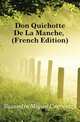 Don Quichotte De La Manche, (French Edition), Saavedra Miguel Cervantes 