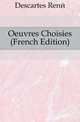 Oeuvres Choisies (French Edition), Descartes Rene 