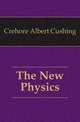 The New Physics, Crehore Albert Cushing 