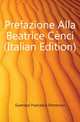 Prefazione Alla Beatrice Cenci (Italian Edition), Guerrazzi Francesco Domenico 