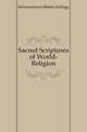 Sacred Scriptures of World-Religion, Schermerhorn Martin Kellogg 