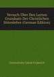 Versuch Uber Den Lezten Grundsatz Der Christlichen Sittenlehre (German Edition), Duttenhofer Jakob Friderich 