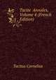 Tacite ... Annales, Volume 4 (French Edition), Tacitus Cornelius 