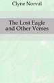 The Lost Eagle and Other Verses, Clyne Norval 