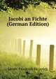 Jacobi an Fichte (German Edition), Jacobi Friedrich Heinrich 