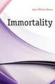 Immortality, Lyon William Henry 
