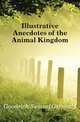 Illustrative Anecdotes of the Animal Kingdom, Goodrich Samuel Griswold 