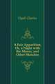 A Fair Apparition, Or, a Night with the Muses, and Other Sketches, Dyall Charles 