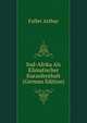 Sud-Afrika Als Klimatischer Kuranfenthalt (German Edition), Fuller Arthur 