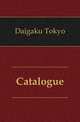 Catalogue, Daigaku Tokyo 