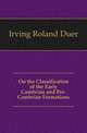 On the Classification of the Early Cambrian and Pre-Cambrian Formations, Irving Roland Duer 