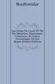 Les Fastes De Louis XV De Ses Ministres, Maitresses, Generaux, Et Autres Personnages De Son Regne (French Edition), Bouffonidor 