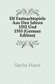 Elf Fastnachtspiele Aus Den Jahren 1552 Und 1553 (German Edition), Sachs Hans 