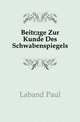 Beitraege Zur Kunde Des Schwabenspiegels, Laband Paul 