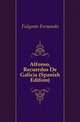 Alfonso, Recuerdos De Galicia (Spanish Edition), Fulgosio Fernando 