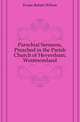 Parochial Sermons, Preached in the Parish Church of Heversham, Westmoreland, Evans Robert Wilson 