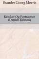Kritiker Og Portraetter (Danish Edition), Brandes Georg Morris 