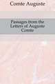 Passages from the Letters of Auguste Comte, Comte Auguste 