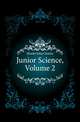 Junior Science, Volume 2, Hessler John Charles 