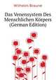 Das Venensystem Des Menschlichen Koerpers (German Edition), Braune Wilhelm 