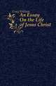 An Essay On the Life of Jesus Christ, Craig William 