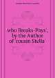 'who Breaks-Pays', by the Author of 'cousin Stella'., Jenkin Henrietta Camilla 