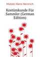 Kostuemkunde Fuer Sammler (German Edition), Muetzel Hans Heinrich 