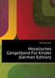 Moralisches Gaengelband Fuer Kinder (German Edition), Dilthey Karl 
