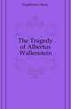 The Tragedy of Albertus Wallenstein, Glapthorne Henry 