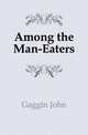 Among the Man-Eaters, Gaggin John 