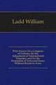 Prize Essays On a Congress of Nations, for the Adjustment of International Disputes, and for the Promotion of Universal Peace Without Resort to Arms, Ladd William 