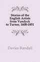 Stories of the English Artists from Vandyck to Turner, 1600-1851, Davies Randall 