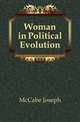 Woman in Political Evolution, McCabe Joseph 
