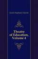 Theatre of Education, Volume 4, Genlis Stephanie Felicite 