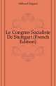 Le Congres Socialiste De Stuttgart (French Edition), Milhaud Edgard 