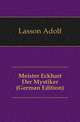 Meister Eckhart Der Mystiker (German Edition), Lasson Adolf 