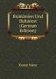 Rumaenien Und Bukarest (German Edition), Kraus Hans 