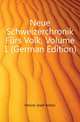 Neue Schweizerchronik Fuers Volk, Volume 1 (German Edition), Henne Josef Anton 