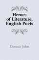 Heroes of Literature, English Poets, Dennis John 