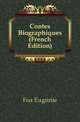 Contes Biographiques (French Edition), Foa Eugenie 