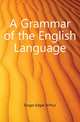 A Grammar of the English Language, Singer Edgar Arthur 