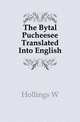 The Bytal Pucheesee Translated Into English, Hollings W 
