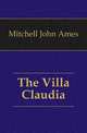 The Villa Claudia, Mitchell John Ames 