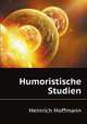 Humoristische Studien (German Edition), Hoffmann Heinrich 