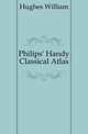 Philips' Handy Classical Atlas, Hughes William 