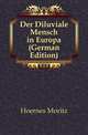 Der Diluviale Mensch in Europa (German Edition), Hoernes Moritz 