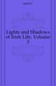 Lights and Shadows of Irish Life, Volume 3, S.C. Hall 