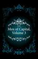 Men of Capital, Volume 3, Gore 