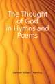 The Thought of God in Hymns and Poems, Gannett William Channing 