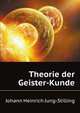 Theorie Der Geister-Kunde (German Edition), Jung-Stilling Johann Heinrich 